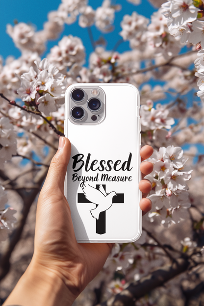 Blessed Beyond Measure Christian Phone Case — Tough Protective iPhone or Samsung Cover