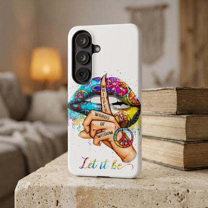 Let It Be Phone Case — Colorful Peace & 'Whisper Words of Wisdom' Design