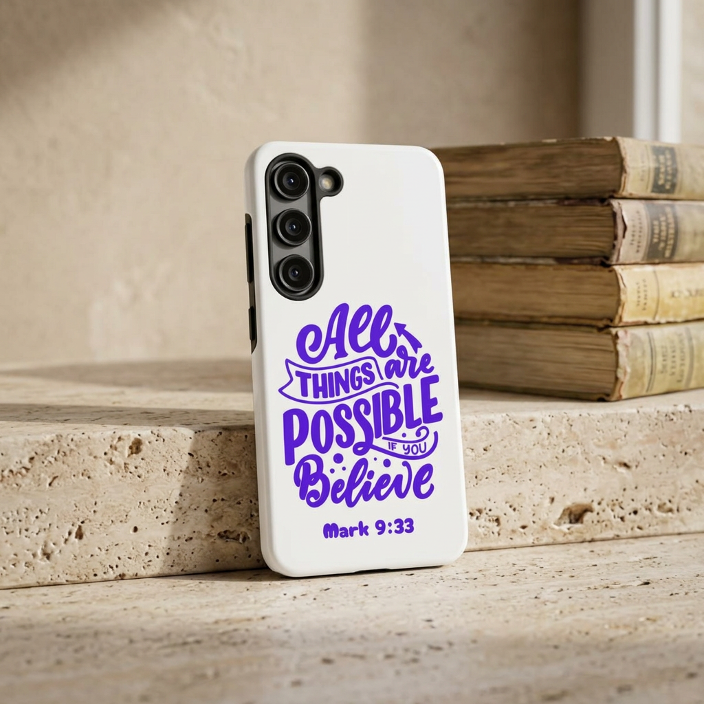 "All Things Are Possible If You Believe" (Mark 9:33) Christian Inspirational Protective Case