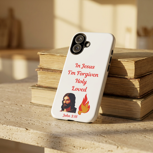 Religious Phone Case — "In Jesus I’m Forgiven, Holy, Loved" (John 3:16)