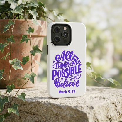 "All Things Are Possible If You Believe" (Mark 9:33) Christian Inspirational Protective Case