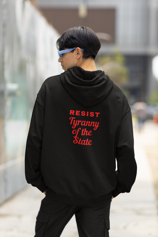 Resist Tyranny of the State Hoodie