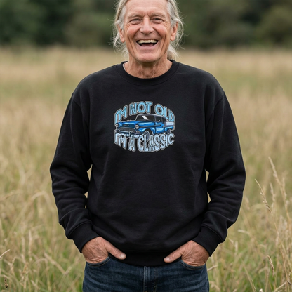 Vintage Car Sweatshirt – "I'm Not Old, I'm Classic" Retro Classic Car Crewneck