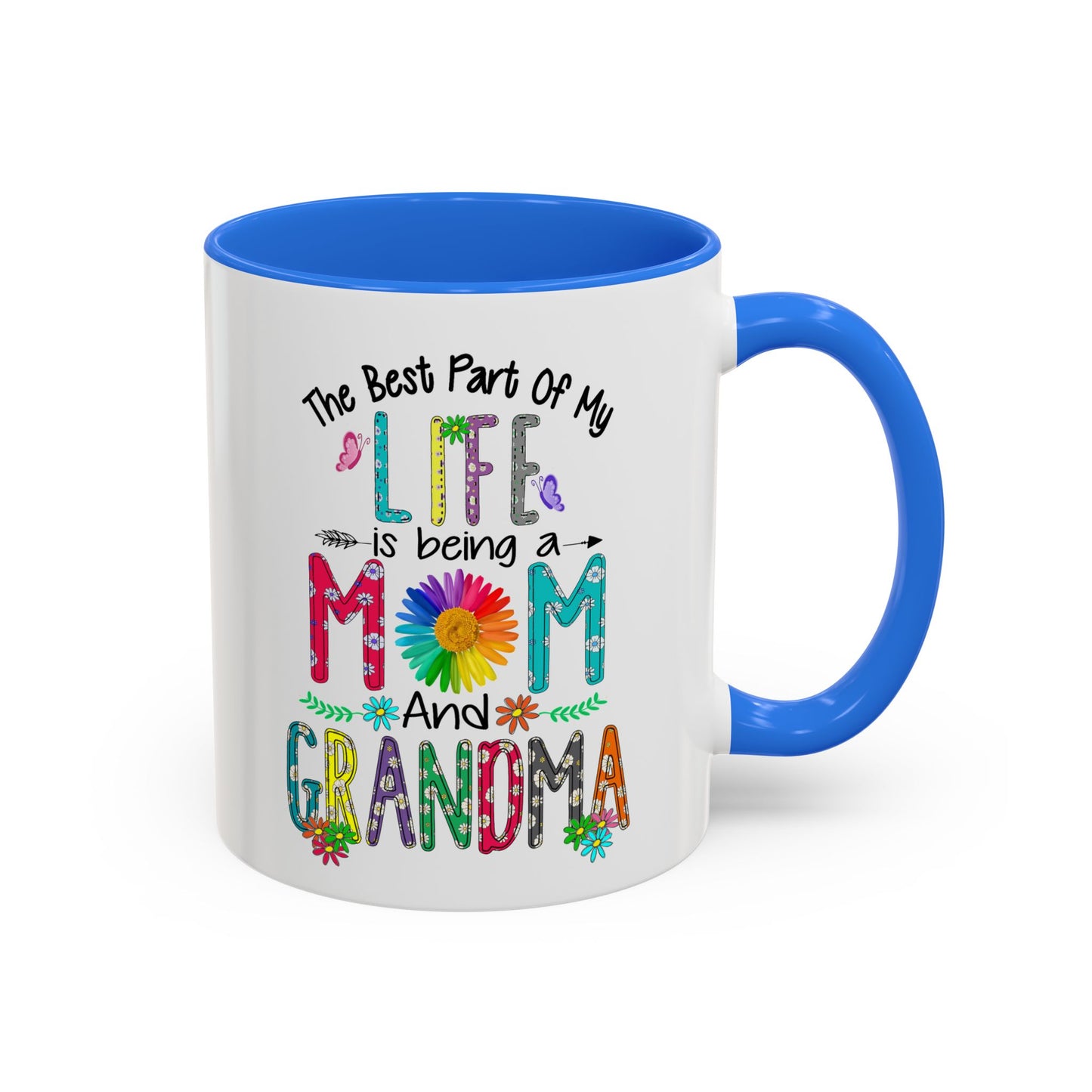 Mom and Grandma Colorful Ceramic Mug — "The Best Part of My Life is Being a Mom and Grandma" (11oz/15oz)