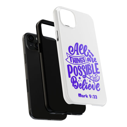 "All Things Are Possible If You Believe" (Mark 9:33) Christian Inspirational Protective Case