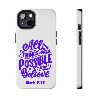 "All Things Are Possible If You Believe" (Mark 9:33) Christian Inspirational Protective Case