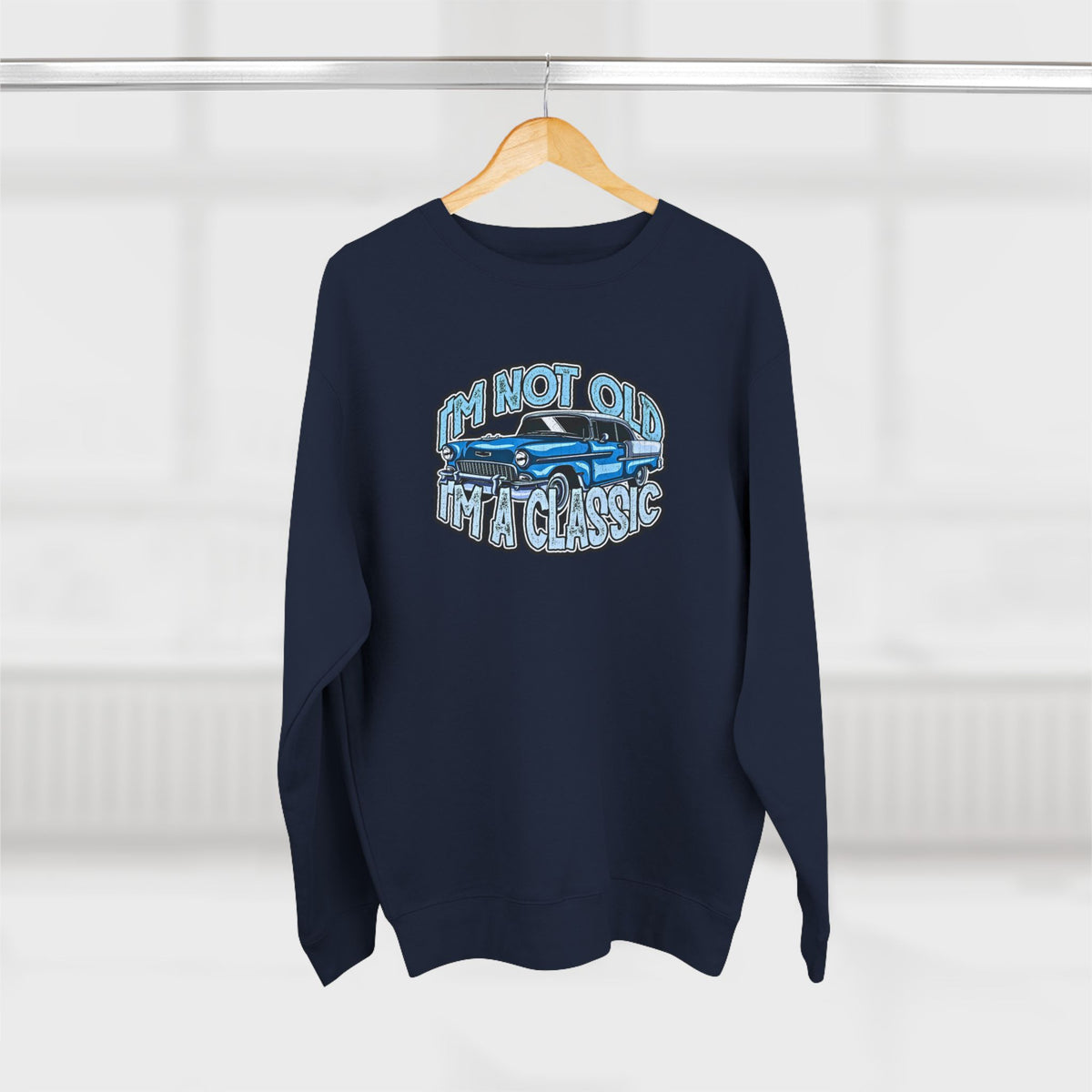 Vintage Car Sweatshirt – "I'm Not Old, I'm Classic" Retro Classic Car Crewneck