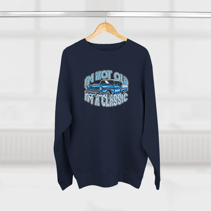 Vintage Car Sweatshirt – "I'm Not Old, I'm Classic" Retro Classic Car Crewneck