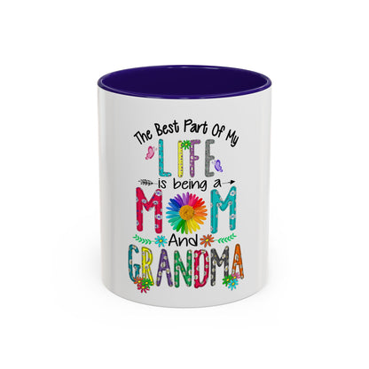 Mom and Grandma Colorful Ceramic Mug — "The Best Part of My Life is Being a Mom and Grandma" (11oz/15oz)