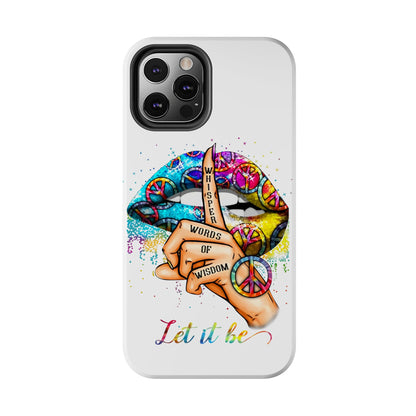 Let It Be Phone Case — Colorful Peace & 'Whisper Words of Wisdom' Design
