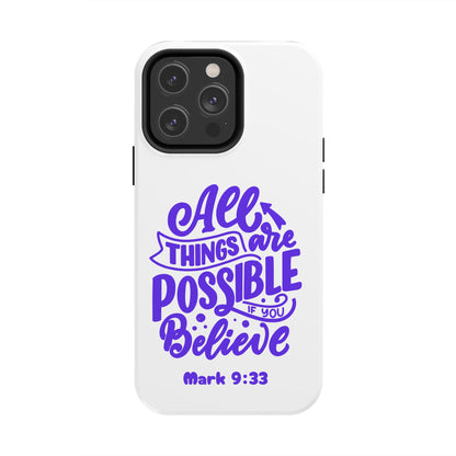 "All Things Are Possible If You Believe" (Mark 9:33) Christian Inspirational Protective Case