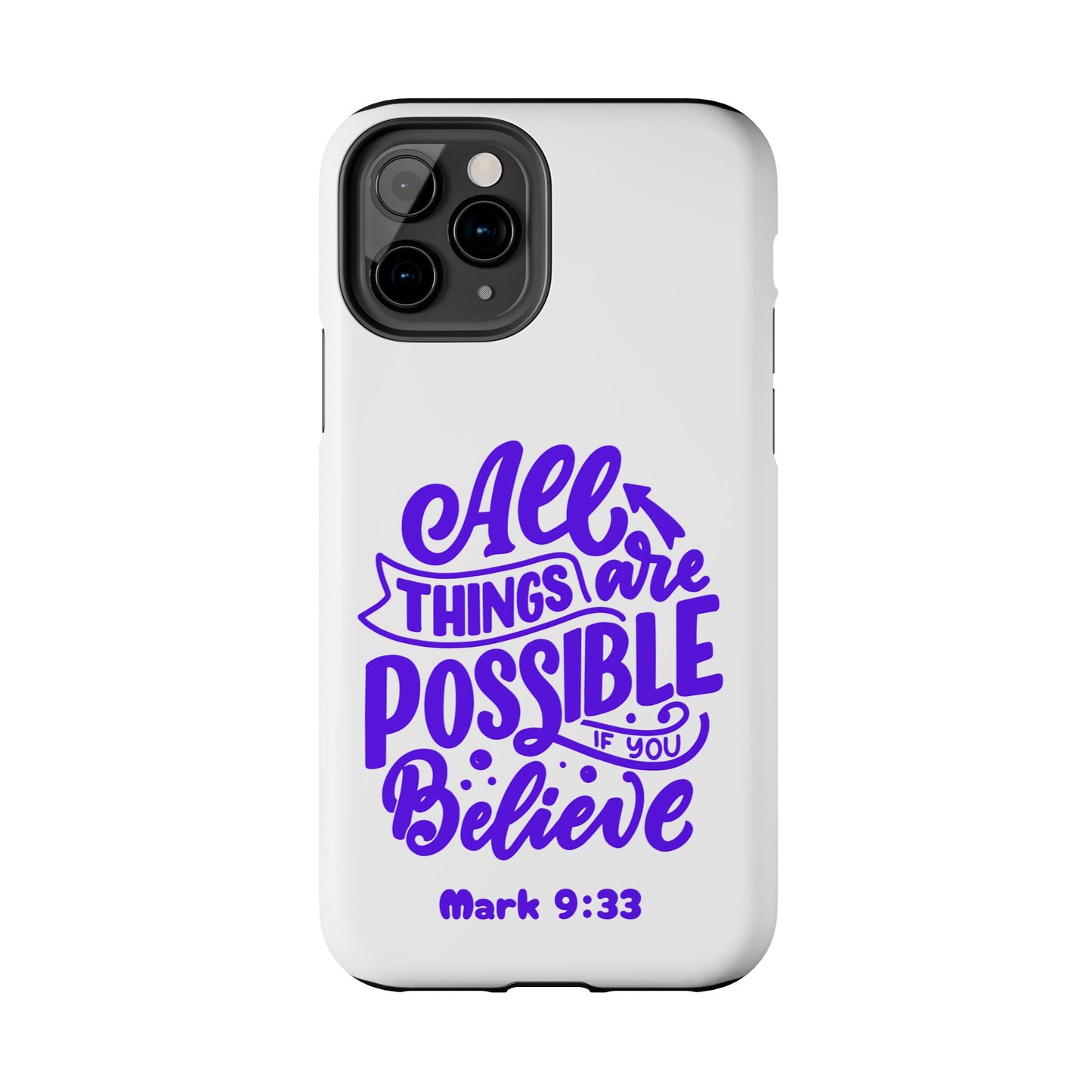 "All Things Are Possible If You Believe" (Mark 9:33) Christian Inspirational Protective Case