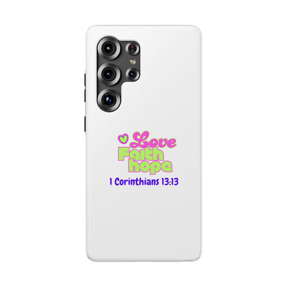 Impact-Resistant Phone Case — "Love Faith Hope" 1 Corinthians 13:13 Christian Protective Cover