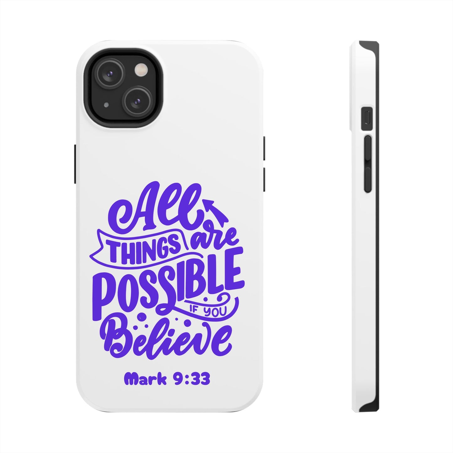 "All Things Are Possible If You Believe" (Mark 9:33) Christian Inspirational Protective Case