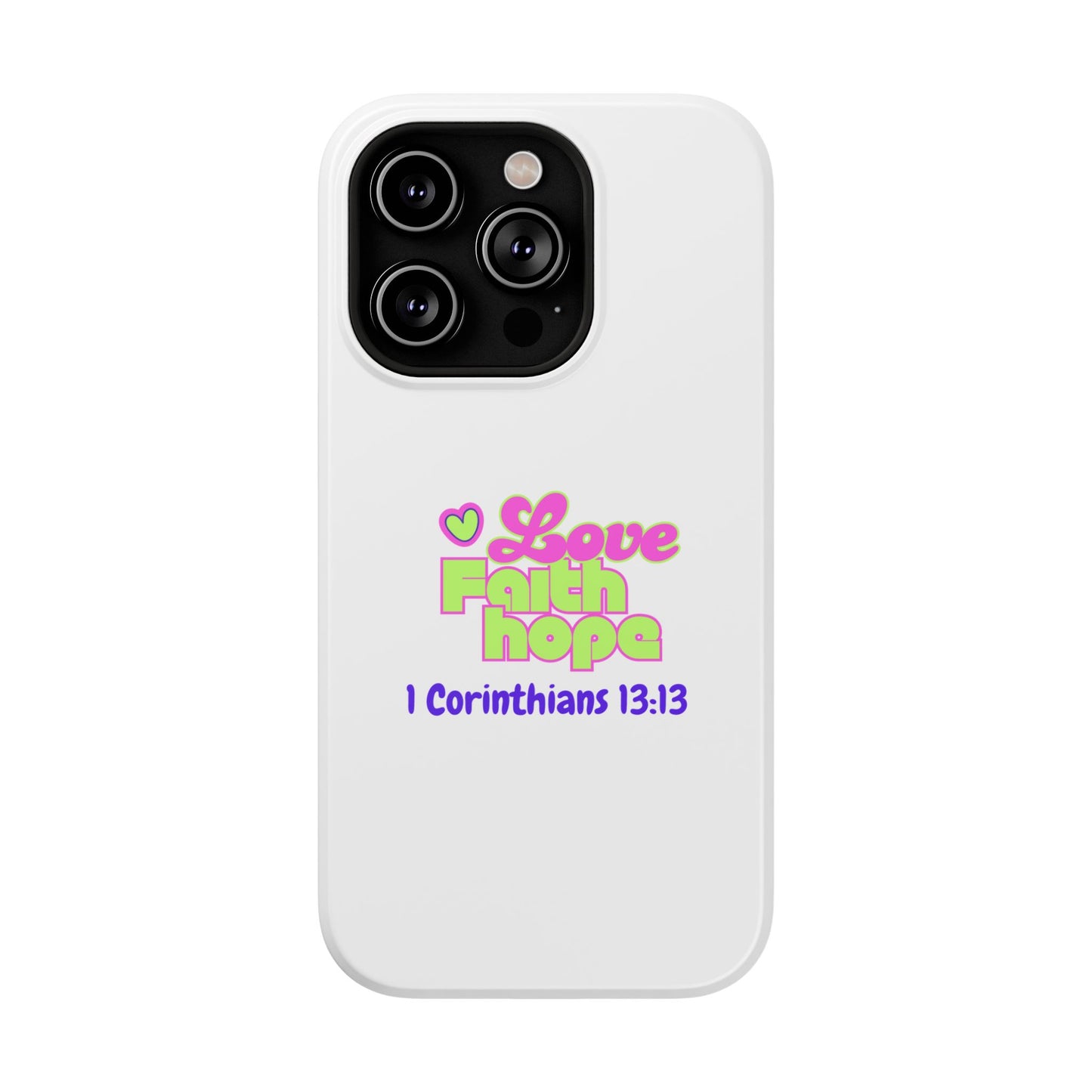 Impact-Resistant Phone Case — "Love Faith Hope" 1 Corinthians 13:13 Christian Protective Cover