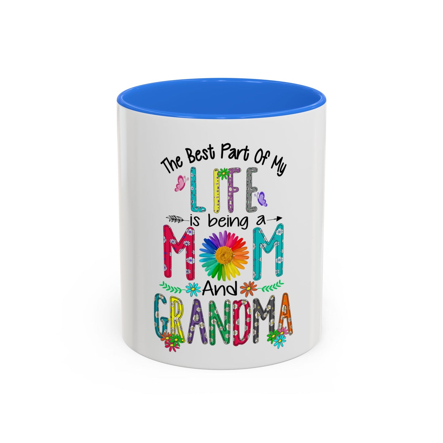 Mom and Grandma Colorful Ceramic Mug — "The Best Part of My Life is Being a Mom and Grandma" (11oz/15oz)
