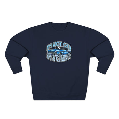 Vintage Car Sweatshirt – "I'm Not Old, I'm Classic" Retro Classic Car Crewneck