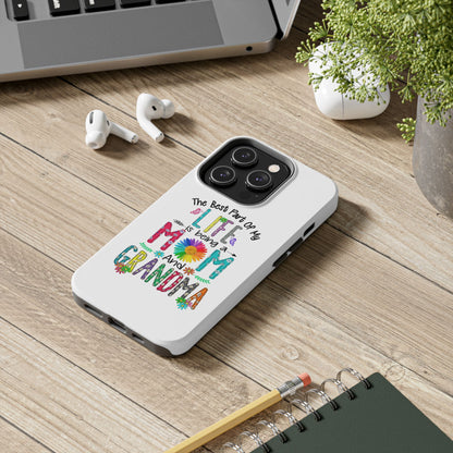 “The Best Part of My Life Is Being a Mom and Grandma” Colorful Floral Design Tough Phone Case