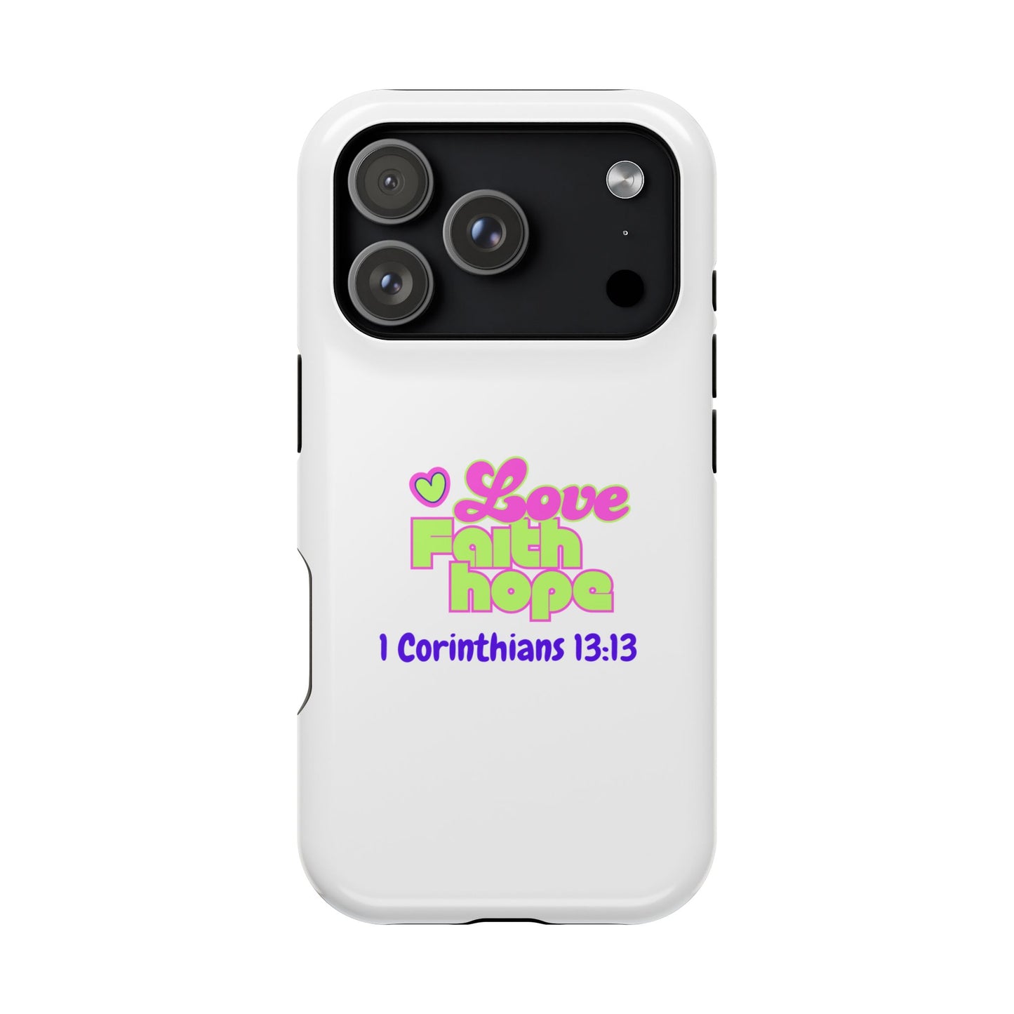 Impact-Resistant Phone Case — "Love Faith Hope" 1 Corinthians 13:13 Christian Protective Cover