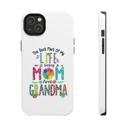 “The Best Part of My Life Is Being a Mom and Grandma” Colorful Floral Design Tough Phone Case