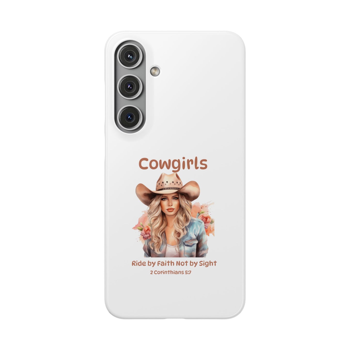 Cowgirls Phone Case — "Real Cowgirls Ride by Faith Not by Sight" Christian Western iPhone Snap Case