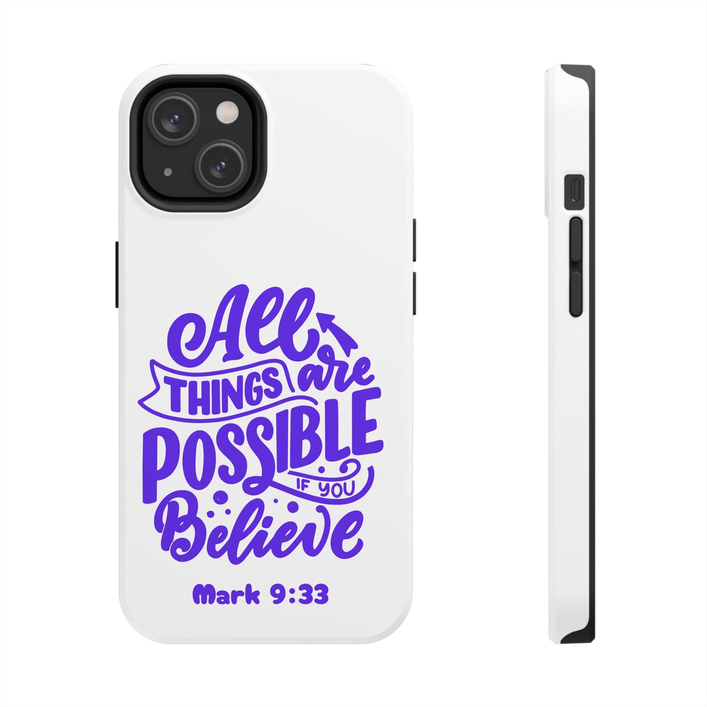 "All Things Are Possible If You Believe" (Mark 9:33) Christian Inspirational Protective Case