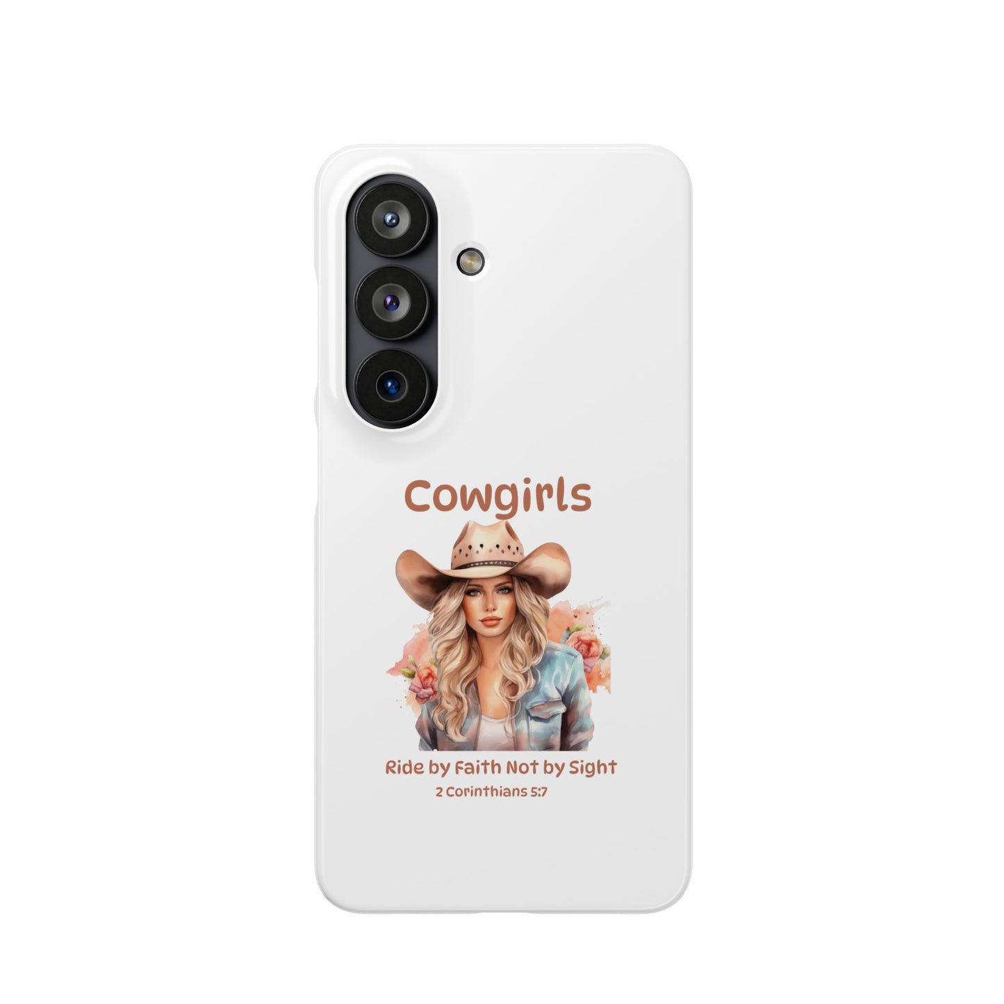 Cowgirls Phone Case — "Real Cowgirls Ride by Faith Not by Sight" Christian Western iPhone Snap Case