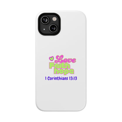 Impact-Resistant Phone Case — "Love Faith Hope" 1 Corinthians 13:13 Christian Protective Cover