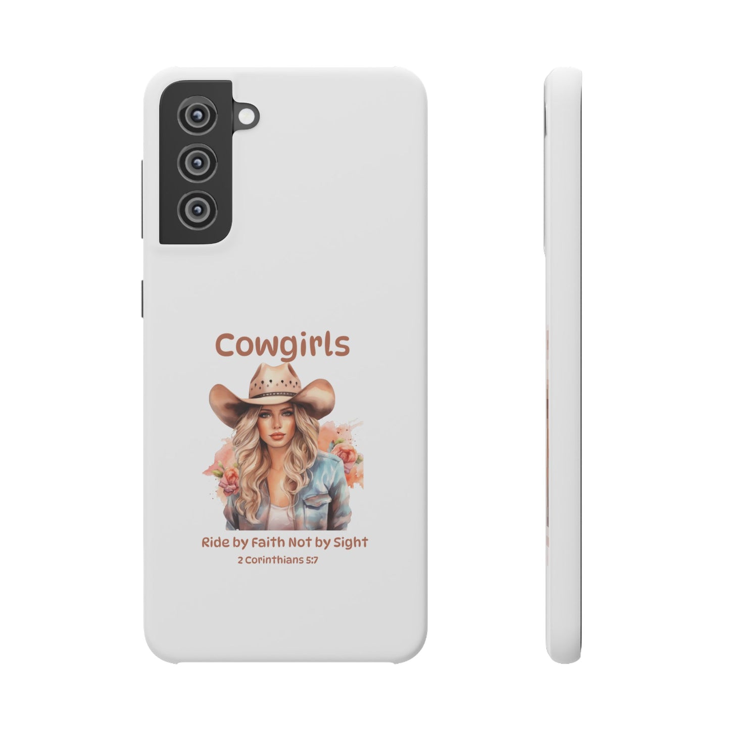 Cowgirls Phone Case — "Real Cowgirls Ride by Faith Not by Sight" Christian Western iPhone Snap Case