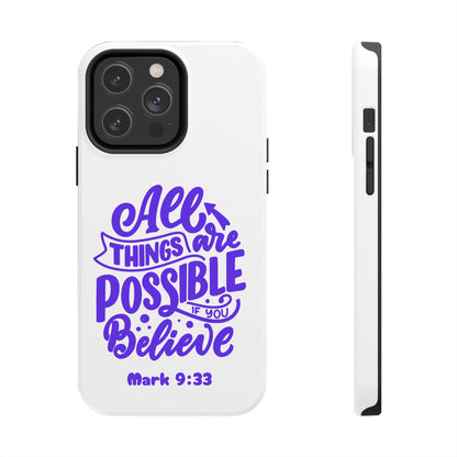 "All Things Are Possible If You Believe" (Mark 9:33) Christian Inspirational Protective Case