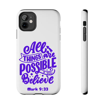 "All Things Are Possible If You Believe" (Mark 9:33) Christian Inspirational Protective Case