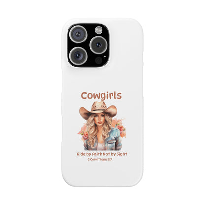 Cowgirls Phone Case — "Real Cowgirls Ride by Faith Not by Sight" Christian Western iPhone Snap Case