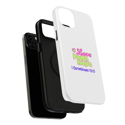Impact-Resistant Phone Case — "Love Faith Hope" 1 Corinthians 13:13 Christian Protective Cover