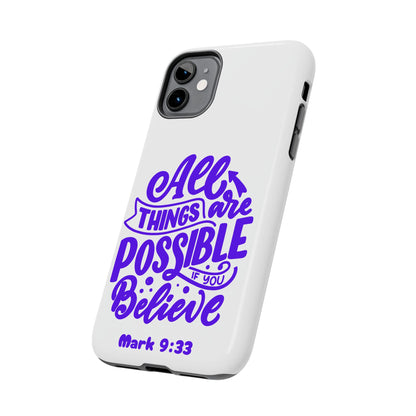 "All Things Are Possible If You Believe" (Mark 9:33) Christian Inspirational Protective Case