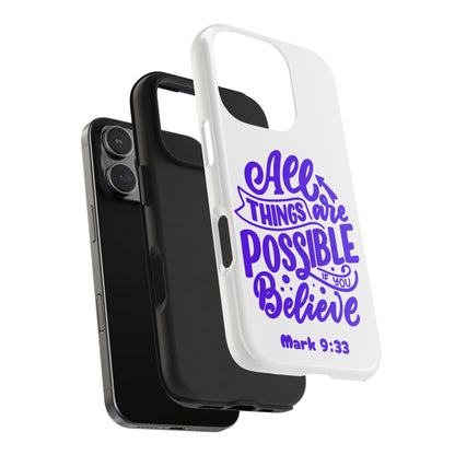 "All Things Are Possible If You Believe" (Mark 9:33) Christian Inspirational Protective Case