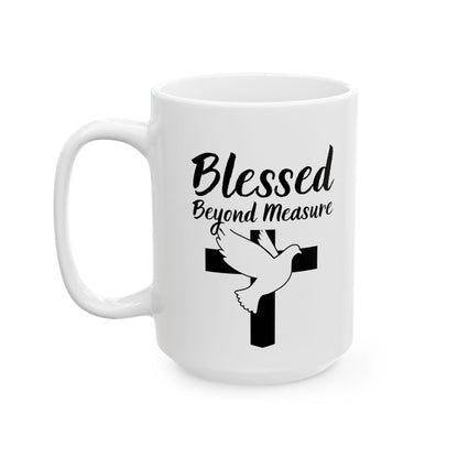 Blessed Beyond Measure Ceramic Mug — Christian Cross & Dove Faith Coffee Cup (11oz, 15oz)