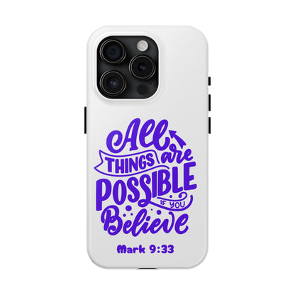 "All Things Are Possible If You Believe" (Mark 9:33) Christian Inspirational Protective Case