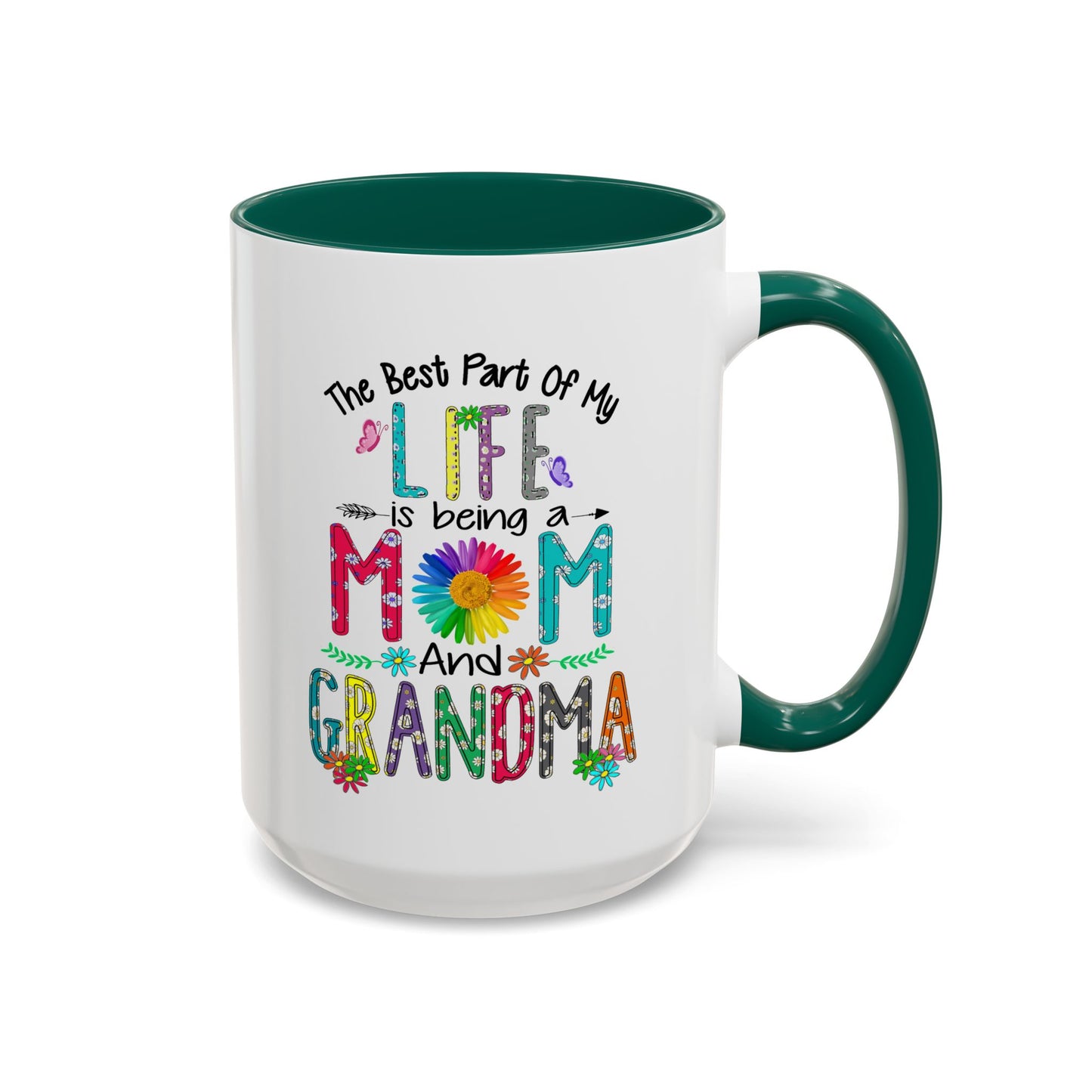 Mom and Grandma Colorful Ceramic Mug — "The Best Part of My Life is Being a Mom and Grandma" (11oz/15oz)