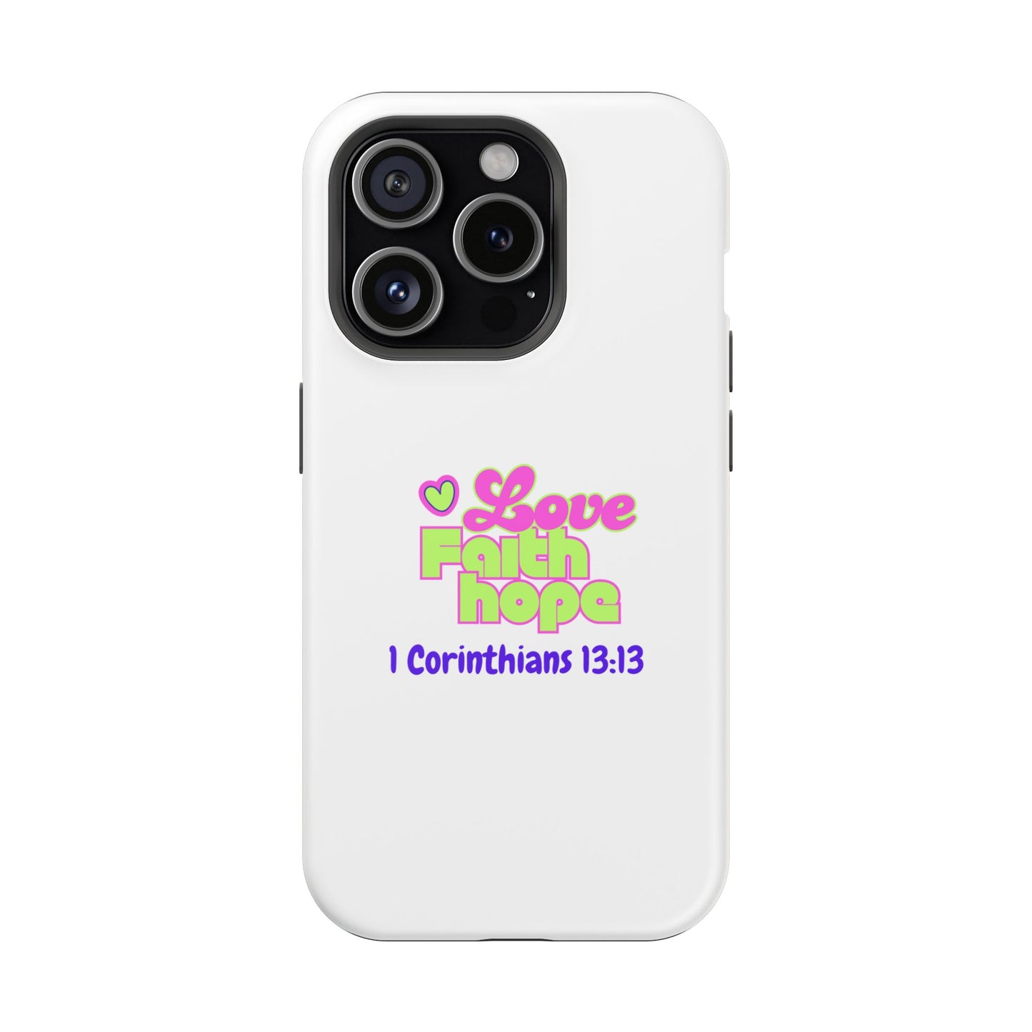 Impact-Resistant Phone Case — "Love Faith Hope" 1 Corinthians 13:13 Christian Protective Cover