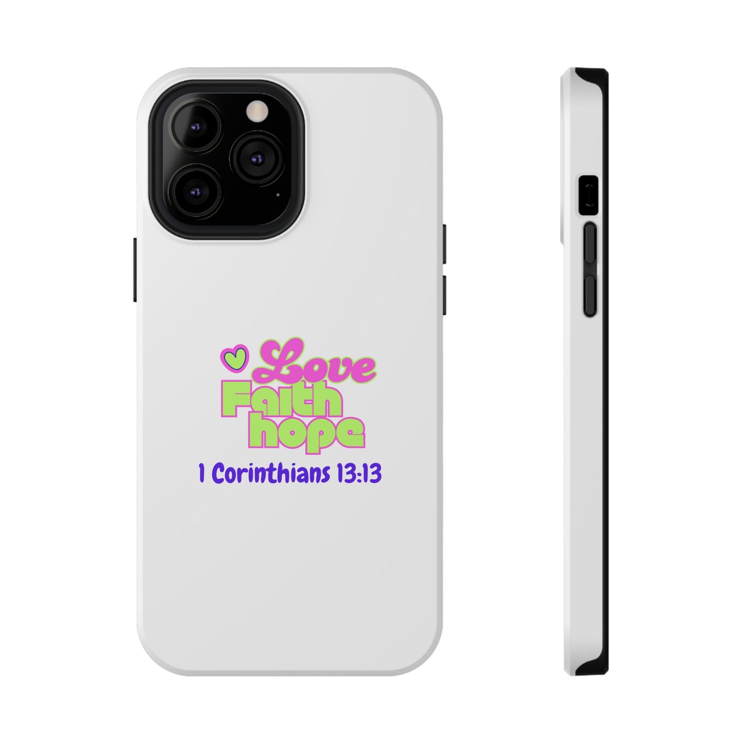 Impact-Resistant Phone Case — "Love Faith Hope" 1 Corinthians 13:13 Christian Protective Cover