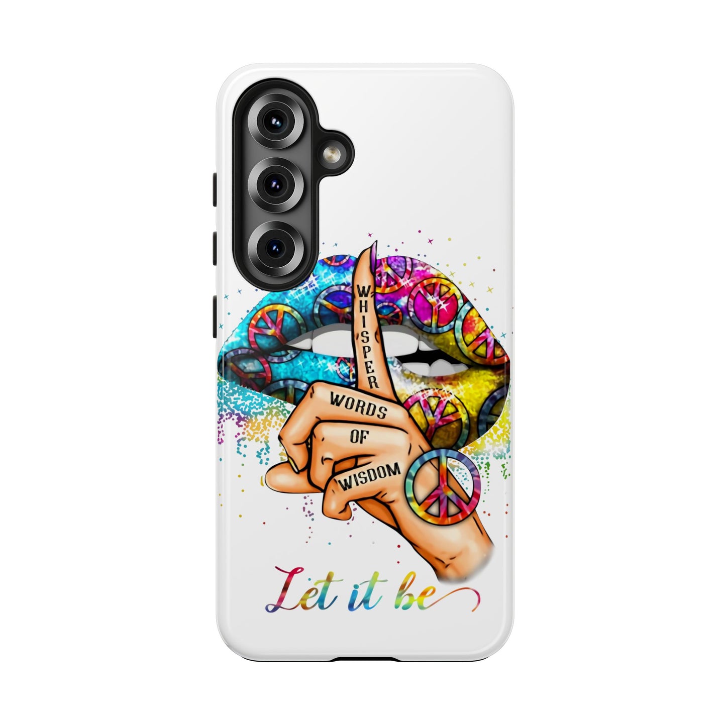 Let It Be Phone Case — Colorful Peace & 'Whisper Words of Wisdom' Design