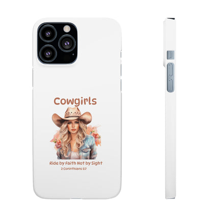 Cowgirls Phone Case — "Real Cowgirls Ride by Faith Not by Sight" Christian Western iPhone Snap Case