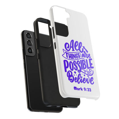 "All Things Are Possible If You Believe" (Mark 9:33) Christian Inspirational Protective Case