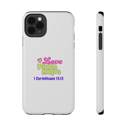 Impact-Resistant Phone Case — "Love Faith Hope" 1 Corinthians 13:13 Christian Protective Cover