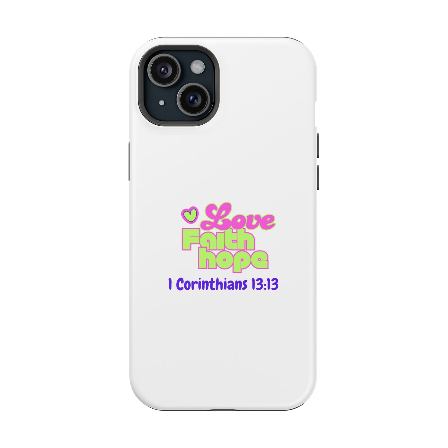 Impact-Resistant Phone Case — "Love Faith Hope" 1 Corinthians 13:13 Christian Protective Cover