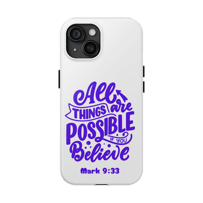 "All Things Are Possible If You Believe" (Mark 9:33) Christian Inspirational Protective Case