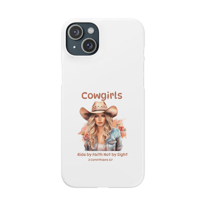 Cowgirls Phone Case — "Real Cowgirls Ride by Faith Not by Sight" Christian Western iPhone Snap Case