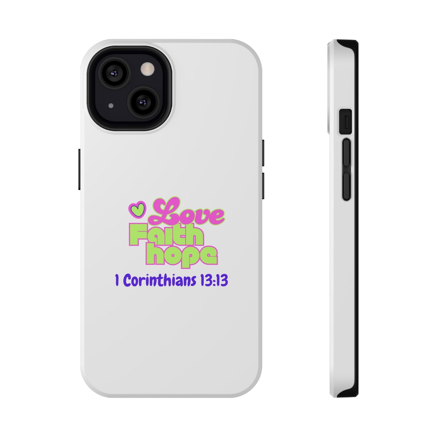 Impact-Resistant Phone Case — "Love Faith Hope" 1 Corinthians 13:13 Christian Protective Cover