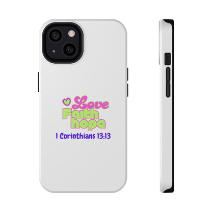 Impact-Resistant Phone Case — "Love Faith Hope" 1 Corinthians 13:13 Christian Protective Cover