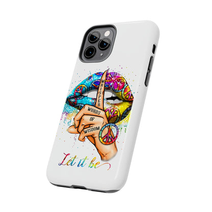Let It Be Phone Case — Colorful Peace & 'Whisper Words of Wisdom' Design
